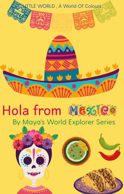 Hola From Mexico-By Maya's World Explorer Series